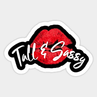 Tall and Sassy Confident tall ladies Sticker